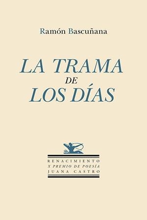 TRAMA DE LOS DÍAS, LA | 9788410148376 | BASCUÑANA, RAMON