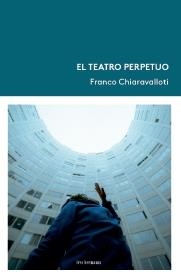 TEATRO PERPETUO, EL | 9788419243423 | CHIARAVALLOTI, FRANCO