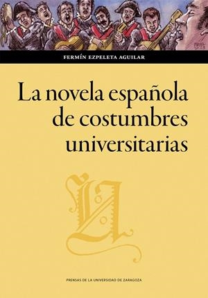 NOVELA ESPAÑOLA DE COSTUMBRES UNIVERSITARIAS, LA | 9788413407302 | EZPELETA AGUILAR, FERMÍN