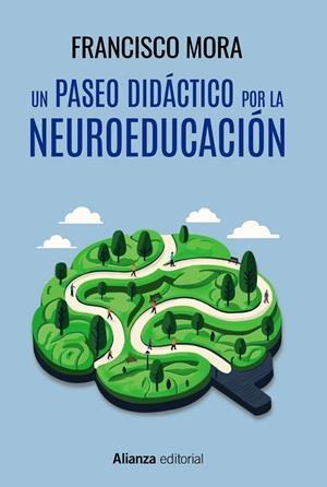 PASEO POR LA NEUROEDUCACIÓN, UN | 9788411486613 | MORA, FRANCISCO