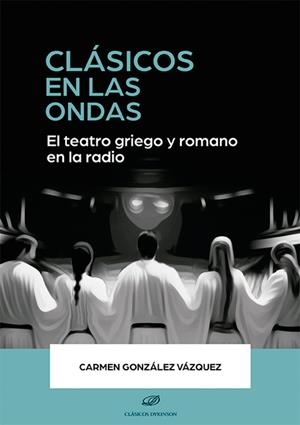 CLÁSICOS EN LAS ONDAS | 9788410700376 | GONZALEZ VAZQUEZ, CARMEN