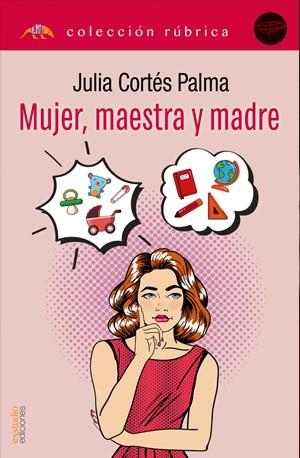 MUJER, MAESTRA Y MADRE | 9788419781499 | CORTES PALMA, JULIA