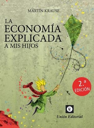 ECONOMIA EXPLICADA A MIS HIJOS, LA (2 EDICIÓN) | 9788472099241 | KRAUSE, MARTIN