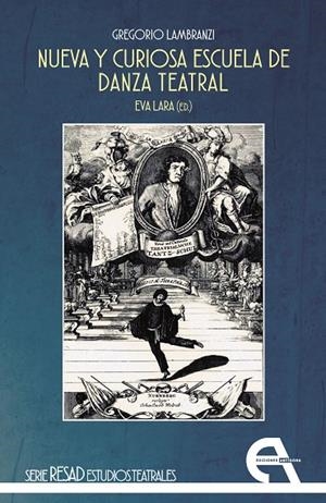 NUEVA Y CURIOSA ESCUELA DE DANZA TEATRAL | 9788410060128 | LAMBRANZI, GREGORIO