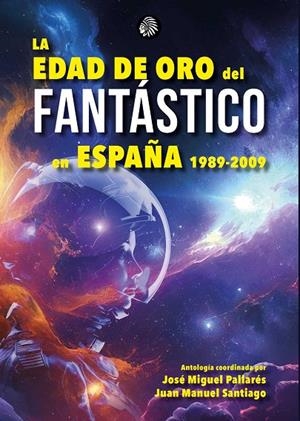 EDAD DE ORO DEL FANTÁSTICO EN ESPAÑA (1989 - 2009) | 9788419293763