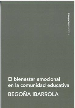 BIENESTAR EMOCIONAL EN LA COMUNIDAD EDUCATIVA, EL | 9788412834413 | IBARROLA, BEGOÑA