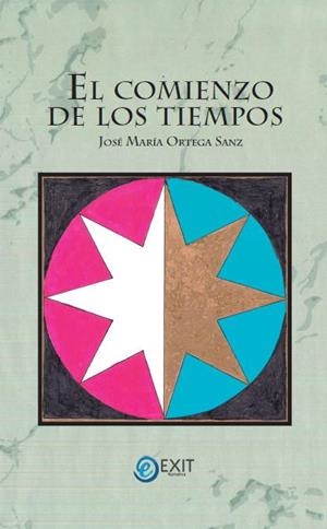 COMIENZO DE LOS TIEMPOS, EL | 9788412807615 | ORTEGA SANZ, JOSÉ MARÍA