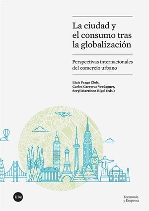 CIUDAD Y EL CONSUMO TRAS LA GLOBALIZACIÓN, LA | 9788491689133 | VARIOS AUTORES