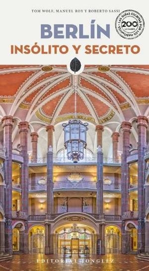 BERLIN : INSOLITO Y SECRETO [2024] | 9782361953751 | WOLF, TOM / ROY, MANUEL / SASSI, ROBERTO