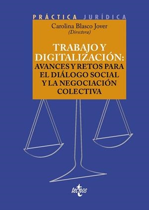 TRABAJO Y DIGITALIZACIÓN: AVANCES Y RETOS PARA EL DIÁLOGO SOCIAL Y LA NEGOCIACIÓN COLECTIVA | 9788430990184 | BLASCO JOVER, CAROLINA / ARANDA MARTÍNEZ, MARÍA DEL CARMEN / BASTERRA HERNÁNDEZ, MIGUEL