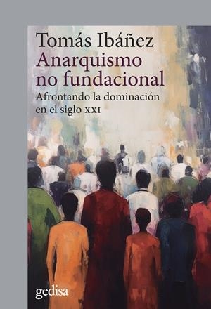 ANARQUISMO NO FUNDACIONAL | 9788419406927 | IBAÑEZ, TOMAS
