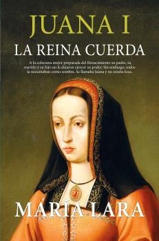 JUANA I, LA REINA CUERDA | 9788419979247 | LARA, MARÍA