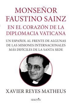 MONSEÑOR FAUSTINO SAINZ | 9788419979131 | REYES MATHEUS, XAVIER
