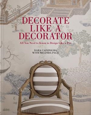 DECORATE LIKE A DECORATOR | 9781580936309 | CAPONIGRO, DARA / PAGE, MELINDA