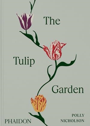 TULIP GARDEN, THE | 9781838667689 | MONTGOMERY, ANDREW / NICHOLSON, POLLY