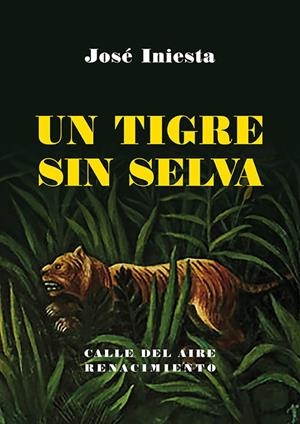 TIGRE SIN SELVA, UN | 9788410148369 | INIESTA, JOSE