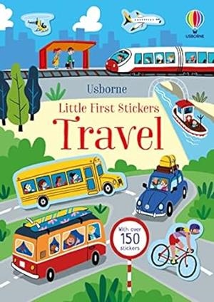 LITTLE FIRST STICKERS TRAVEL | 9781474982740 | PICKERSGILL, KRISTIE