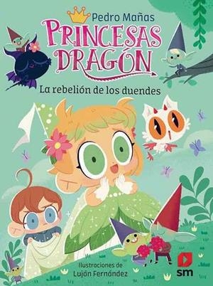 PRINCESAS DRAGÓN 17. LA REBELIÓN DE LOS DUENDES | 9788411822688 | MAÑAS ROMERO, PEDRO