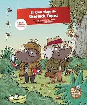 GRAN VIAJE DE SHERLOCK TOPEZ, EL | 9788414057629 | ANTÓN, ROCÍO/NÚÑEZ, LOLA