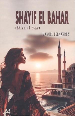 SHAYIF EL BAHAR (MIRA EL MAR) | 9788410253247 | FERNÁNDEZ, MANUEL