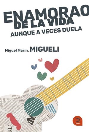 ENAMORADO DE LA VIDA, AUNQUE A VECES DUELA | 9788415995715 | MARIN, MIGUELI