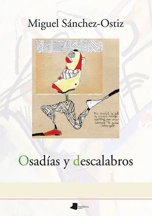OSADÍAS Y DESCALABROS | 9788491723783 | SÁNCHEZ-OSTIZ, MIGUEL