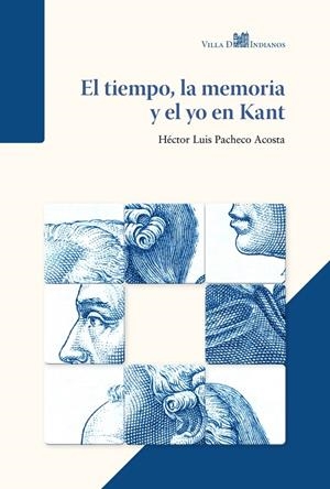 TIEMPO, LA MEMORIA Y EL YO EN KANT, EL | 9788412780826 | PACHECO ACOSTA, HÉCTOR LUIS