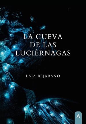 CUEVA DE LAS LUCIÉRNAGAS, LA | 9788410155701 | BEJARANO, LAIA