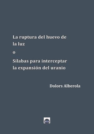 RUPTURA DEL HUEVO DE LA LUZ, LA | 9788410195028 | ALBEROLA, DOLORS