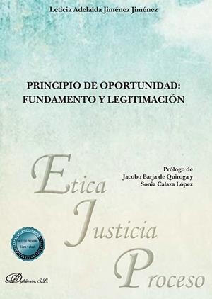 PRINCIPIO DE OPORTUNIDAD: FUNDAMENTO Y LEGITIMACIÓN | 9788410701175 | JIMÉNEZ JIMÉNEZ, LETICIA ADELAIDA