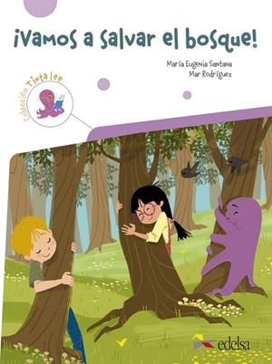 VAMOS A SALVAR EL BOSQUE | 9788490818749 | SANTANA ROLLAN, Mª EUGENIA / RODRIGUEZ, MAR
