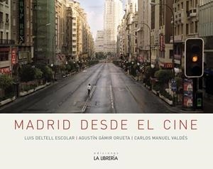 MADRID DESDE EL CINE | 9788498735376 | DELTELL, LUIS