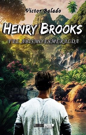 HENRY BROOKS Y EL ABISMO ESMERALDA | 9788410111394 | BALADO, VÍCTOR