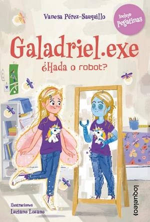 GALADRIEL.EXE ¿HADA O ROBOT? | 9788491225416 | PEREZ-SAUQUILLO, VANESA