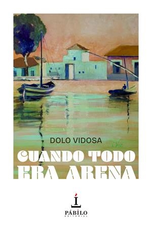 CUANDO TODO ERA ARENA | 9788412794328 | VIDOSA, DOLO
