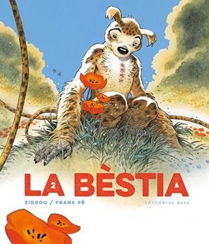 BÈSTIA, LA. EL MARSUPILAMI DE FRANK PÉ I ZIDROU. T. 2 | 9788410131101 | ZIDROU / PÉ, FRANK