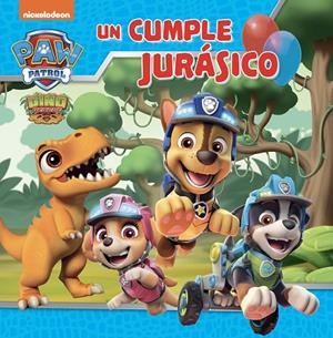 CUMPLE JURÁSICO, UN (PAW PATROL | PATRULLA CANINA. UN CUENTO) | 9788448867850 | NICKELODEON