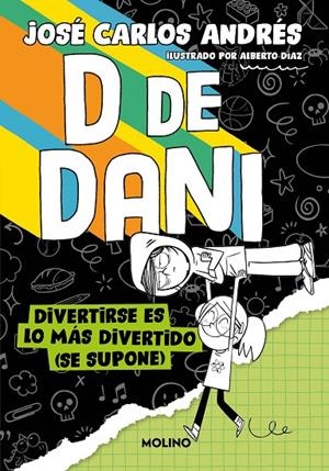 D DE DANI 02. DIVERTIRSE ES LO MÁS DIVERTIDO (SE SUPONE) | 9788427241541 | ANDRÉS, JOSÉ CARLOS