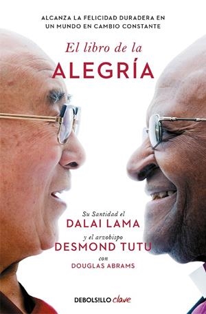 LIBRO DE LA ALEGRÍA, EL | 9788466372596 | LAMA, DALÁI / TUTU, DESMOND / ABRAMS, DOUGLAS