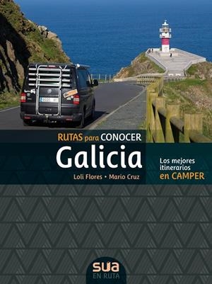 RUTAS PARA CONOCER GALICIA - LOS MEJORES RECORRIDOS EN CAMPER | 9788482168791 | FLORES, LOLI
