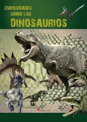 CURIOSIDADES SOBRE LOS DINOSAURIOS | 9788419534477 | COMETA ROJA
