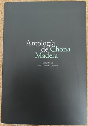 ANTOLOGÍA DE CHONA MADERA | 9788496059757 | GARCÍA CORDERO, YARA