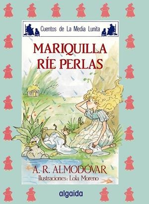 MEDIA LUNITA Nº 9. MARIQUILLA RÍE PERLAS | 9788476470053 | RODRÍGUEZ ALMODÓVAR, ANTONIO