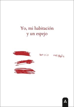 YO, MI HABITACIÓN Y UN ESPEJO | 9788410155756 | ARBOIX, NÀDIA