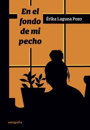 EN EL FONDO DE MI PECHO | 9788410184367 | LAGUNA POZO, ÉRIKA