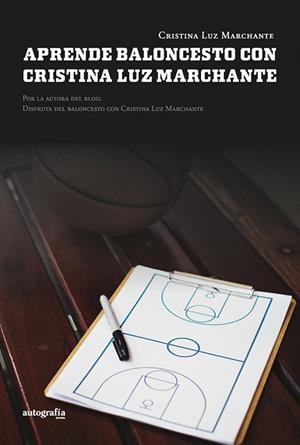 APRENDE BALONCESTO CON CRISTINA LUZ MARCHANTE | 9788410047723 | LUZ MARCHANTE, CRISTINA
