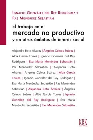 TRABAJO EN EL MERCADO NO PRODUCTIVO Y OTROS AMBITOS DE INTERÉS SOCIAL, EL | 9788483678114 | GONZALEZ DEL REY RODRIGUEZ, IGNACIO