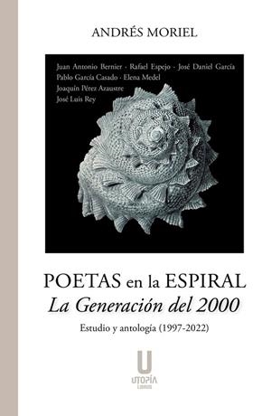 POETAS EN LA ESPIRAL LA GENERACION DEL 2000 | 9788412787245 | MORIEL, ANDRÉS