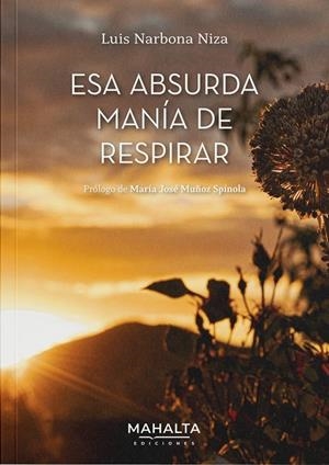ESA ABSURDA MANÍA DE RESPIRAR | 9788412818864 | NARBONA NIZA, LUIS