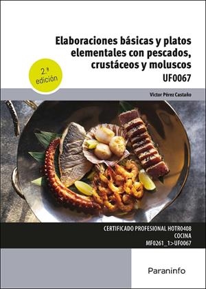 ELABORACIONES BÁSICAS Y PLATOS ELEMENTALES CON PESCADOS, CRUSTACE | 9788428362795 | PEREZ CASTAÑO, VICTOR